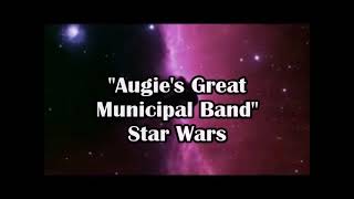 Star Wars  quotAugies Great Municipal Bandquot [upl. by Lorrimor]