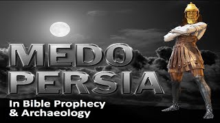 MedoPersia in Bible Prophecy amp Archaeology  Book of Daniel  Part 2 of 5 [upl. by Auric100]