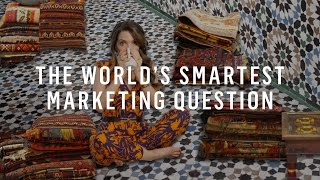 The World’s Smartest Marketing Question [upl. by Penn109]