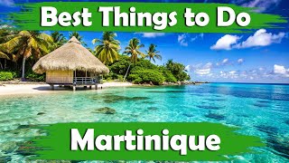 Top 10 Best Fun Things To Do In Martinique [upl. by Amerak]