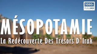 Mésopotamie  La Redécouverte Des Trésors DIrak  Documentaire Histoire amp Archéologie  Arte 2023 [upl. by Ennovahc]