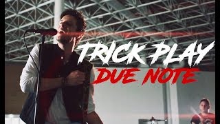 Trick Play  DUE NOTE  Official Music Video [upl. by Ennovy754]