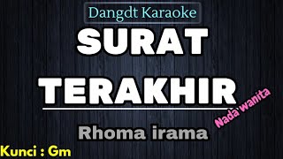 SURAT TERAKHIR  KARAOKE  RHOMA IRAMA  NADA WANITA [upl. by Alset400]