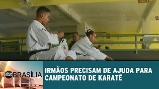 Irmãos atletas precisam de ajuda para campeonato de Karate  SBT Brasília 11112018 [upl. by Nowad223]