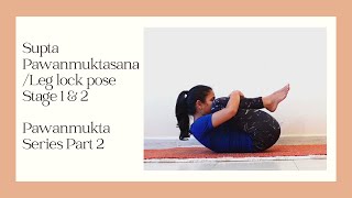 Supta Pawanmuktasana  Leg lock pose Stage 1 amp 2 Pawanmukta Series Part 2 BSY [upl. by Aniri]