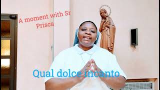 Qual dolce incanto 2  A moment with Sr Prisca [upl. by Eelyme]