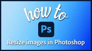 How to resize images in Adobe Photoshop [upl. by Belldame]