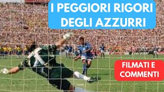 I PEGGIORI RIGORI DELLA STORIA DEGLI AZZURRI [upl. by Lansing]