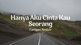 Farique Nadzir  Hanya Aku Cinta Kau Seorang Lirik Video [upl. by Annuahs52]