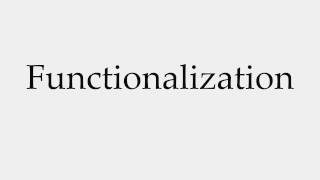 How to Pronounce Functionalization [upl. by Egoreg497]