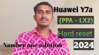 Huawei Y7a PPLLx2 Hard reset2024 [upl. by Eleynad]