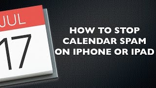 How to Stop Calendar Spam on Your iPhone or iPad [upl. by Tye971]