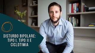 Disturbo bipolare tipo I tipo II e ciclotimia [upl. by Suixela331]