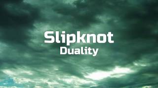 Slipknot  Duality  Lyrics [upl. by Azne]