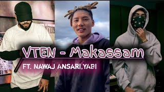 VTEN  Makassam Ft Nawaj AnsariYABI Music Video  Prod Vibhor Beats [upl. by Sire]