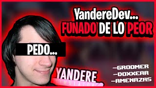 YANDEREDEV ES FUNADO DE LO PEOR [upl. by Dagnah]