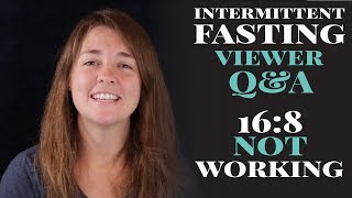 168 Is Not Working Intermittent Fasting Viewer QampA [upl. by Aidin]