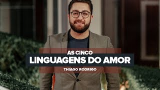 As cinco linguagens do amor  Thiago Rodrigo [upl. by Fredericka]