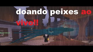 doando peixes ao vivo no roblox jogo fisch [upl. by Huxley]