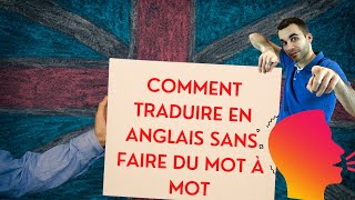 Comment traduire en anglais sans faire du mot à mot [upl. by Adela]