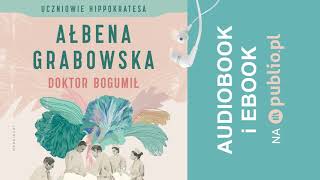 Doktor Bogumił Ałbena Grabowska Audiobook PL [upl. by Zurciram870]