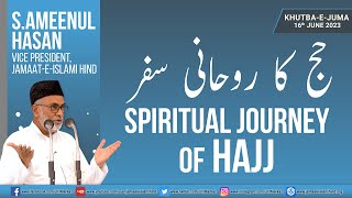 KhutbaeJuma  Spiritual Journey of Hajj  S Ameenul Hasan [upl. by Yar]