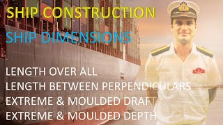 SHIP DIMENSIONS LOALBPMIDSHIP EXTREME AND MOULDED DRAFTBREADTHDEPTH [upl. by Mintun]