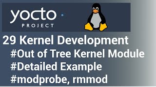 Yocto Tutorial  29 Kernel Development  Out of Tree Kernel Module [upl. by Nniw610]