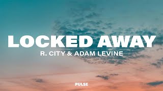 R City  Locked Away Lyrics ft Adam Levine [upl. by Anaeda]