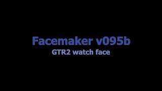 Facemaker v095b  Custom watchface for Amazfit GTR2 [upl. by Eitsud985]