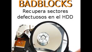 Badblocks  Analizar recuperar y reubicar sectores defectuosos [upl. by Rugg]