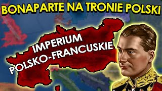 BONAPARTE NA TRONIE POLSKI  Hearts of Iron 4 [upl. by Kimmie]