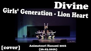 Girls Generation  Lion Heart dance cover by Divine Animatsuri Hanami 2016 26032016 [upl. by Ecallaw531]