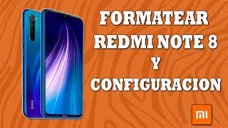 FORMATEAR REDMI NOTE 8 Y CONFIGURACION HARD RESET JEY DROID [upl. by Aylad]