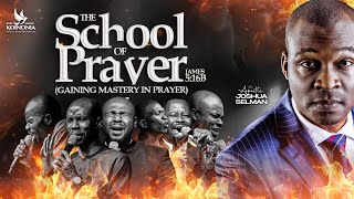 THE SCHOOL OF PRAYER GAINING MASTERY IN PRAYER WITH APOSTLE JOSHUA SELMAN 11082024 [upl. by Neelyak]