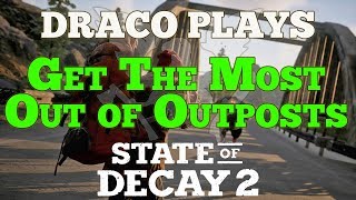 Lets Play State of Decay 2 Best Use of 6 Outposts [upl. by Anaig956]