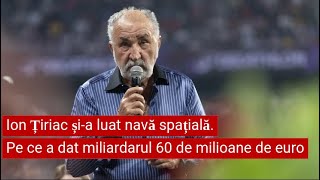 Ion Țiriac șia luat navă spațială Pe ce a dat miliardarul 60 de milioane de euro [upl. by Edythe]