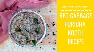 Red Cabbage Poricha Kootu Recipe  Cabbage Dal  South Indian Recipes by Archanas Kitchen [upl. by Gorlin]