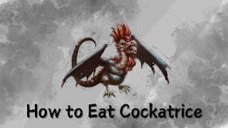 How to Eat Cockatrice [upl. by Gayle]