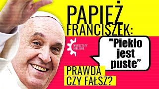 Papież Franciszek quotPiekło jest pustequot Prawda czy fałsz  IPP [upl. by Nennarb]