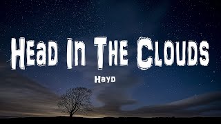 Hayd  Head In The Clouds Lyrics [upl. by Massimo]