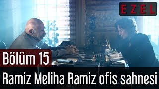 Ezel 15 Bölüm Ramiz Meliha Ramiz Ofis Sahnesi [upl. by Areic]