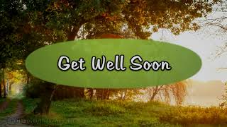 Get Well Message  Get Well Soon [upl. by Leander844]