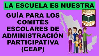 Soy Docente GUÍA PARA LOS COMITÉS ESCOLARES DE ADMINISTRACIÓN PARTICIPATIVA CEAP [upl. by Einahpats]