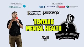 Comika Arvin quotMENTAL HEALTHquot Lomba Stand Up Comedy 1th Anniversary Kaukus Keswa [upl. by Rothstein]