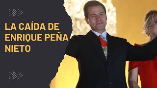 La Caída de Enrique Peña Nieto Corrupción y Escándalos Revelados [upl. by Suoivatram]