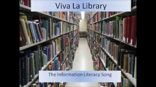 Viva la Library The Information Literacy Song [upl. by Schnur838]