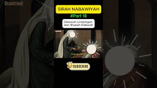 Sirah Nabawiyah Part 18  Di Bawah Lindungan dan Risalah Dakwah videoshorts sirahnabawiyah [upl. by Ttennaj]