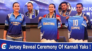 Jersey Reveal Ceremony Of Karnali Yaks  Swastima Khadka Sompal Kami Paras Khadka Gyanendra Malla [upl. by Scheer]