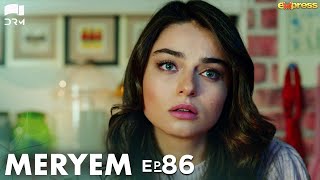 MERYEM  Episode 86  Turkish Drama  Furkan Andıç Ayça Ayşin  Urdu Dubbing  RO1N [upl. by Walburga]